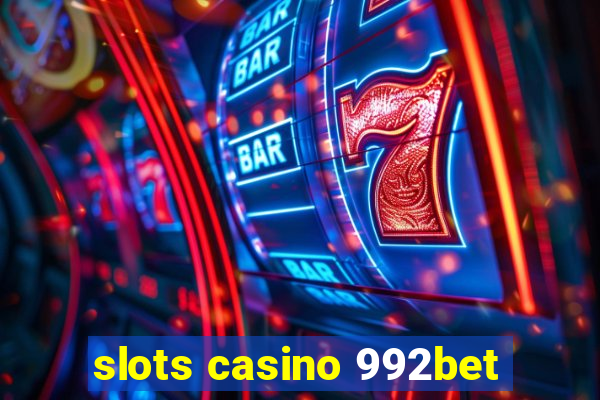 slots casino 992bet